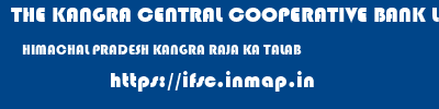 THE KANGRA CENTRAL COOPERATIVE BANK LIMITED  HIMACHAL PRADESH KANGRA RAJA KA TALAB   ifsc code